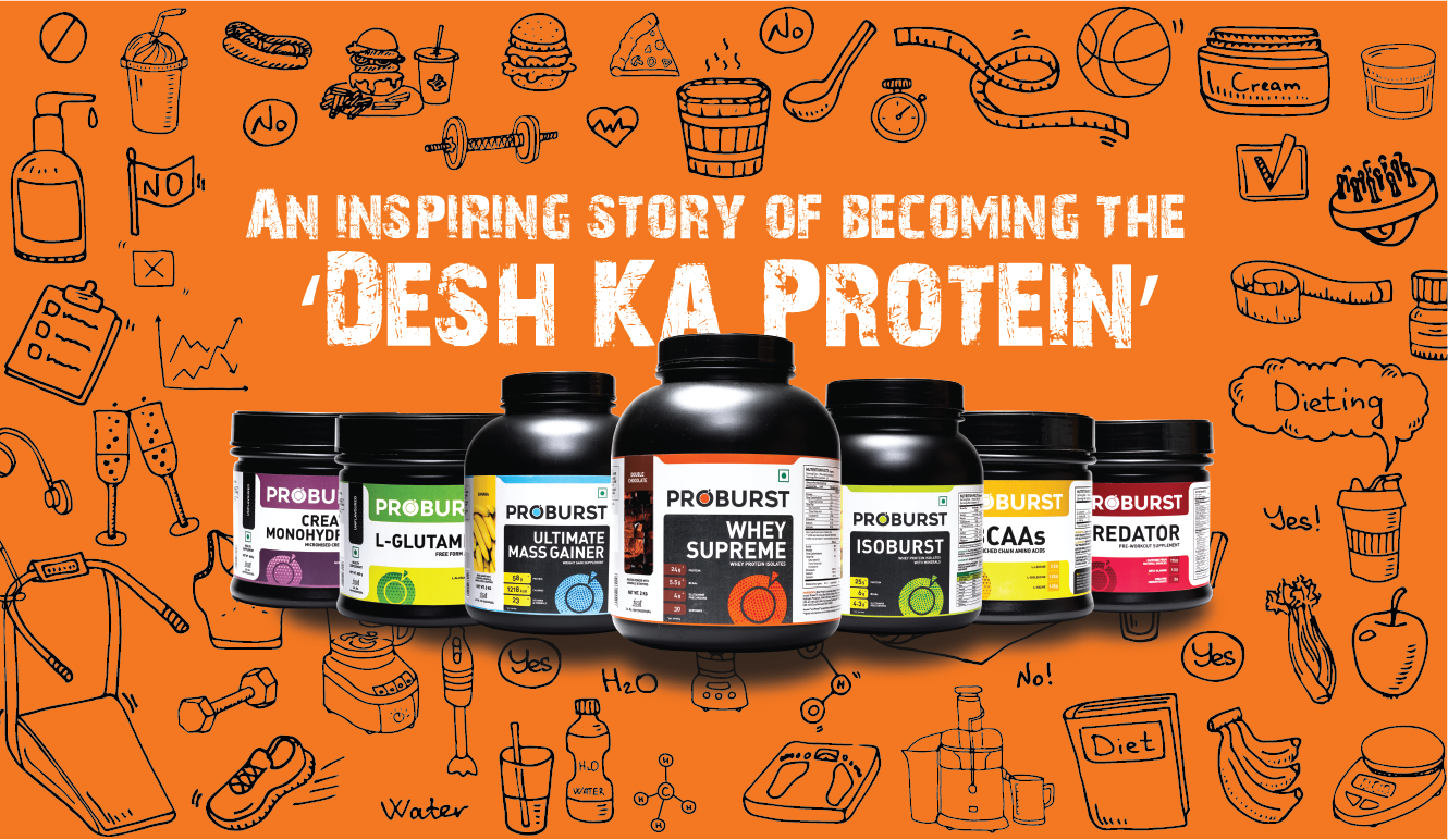 Proburst – An inspiring story of becoming the ‘Desh Ka Protien’