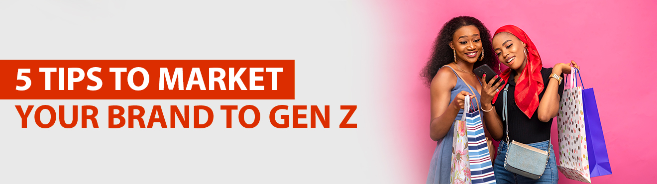 5 tips to enhance your brand appeal for Gen Z consumers