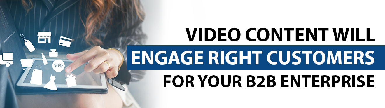 B2B brand marketing strategy, all it takes is one good video