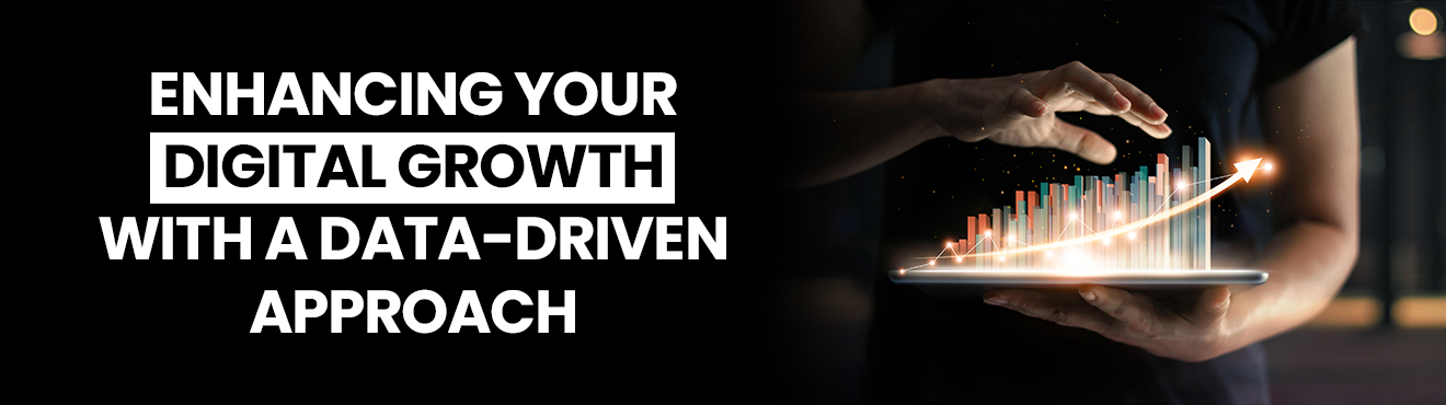 Enhancing Your Digital Growth with a Data-Driven Approach