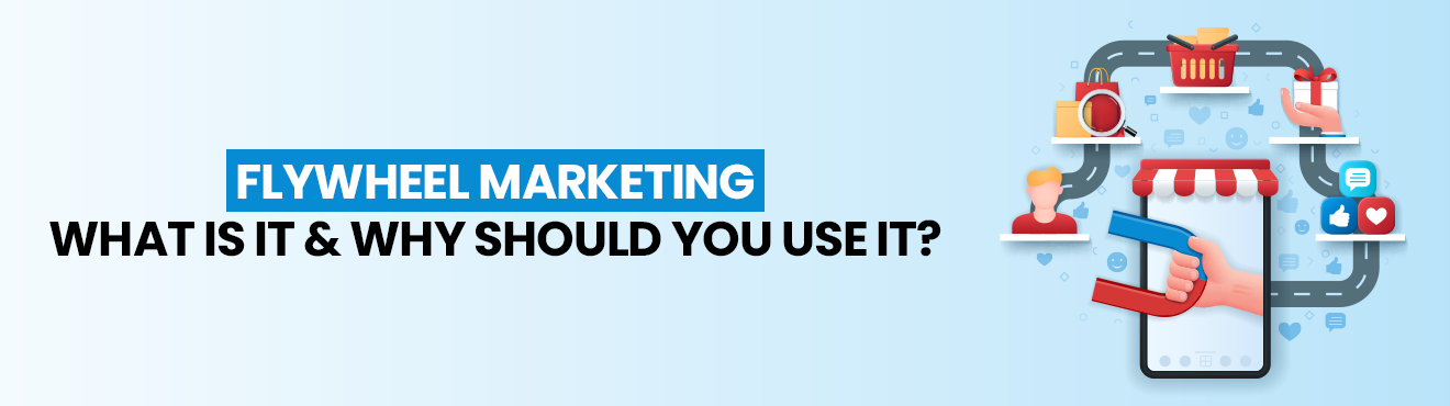 Flywheel Marketing: What Is It & Why Should You Use It?