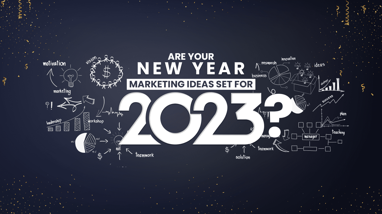 Are Your New Year Marketing Ideas set for 2023? - pulp strategy ...