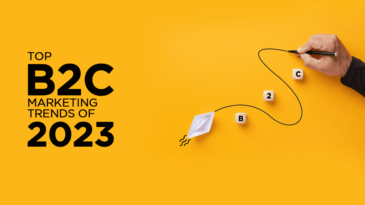 The Top 6 B2C Marketing Trends of 2023 - pulp strategy communications ...