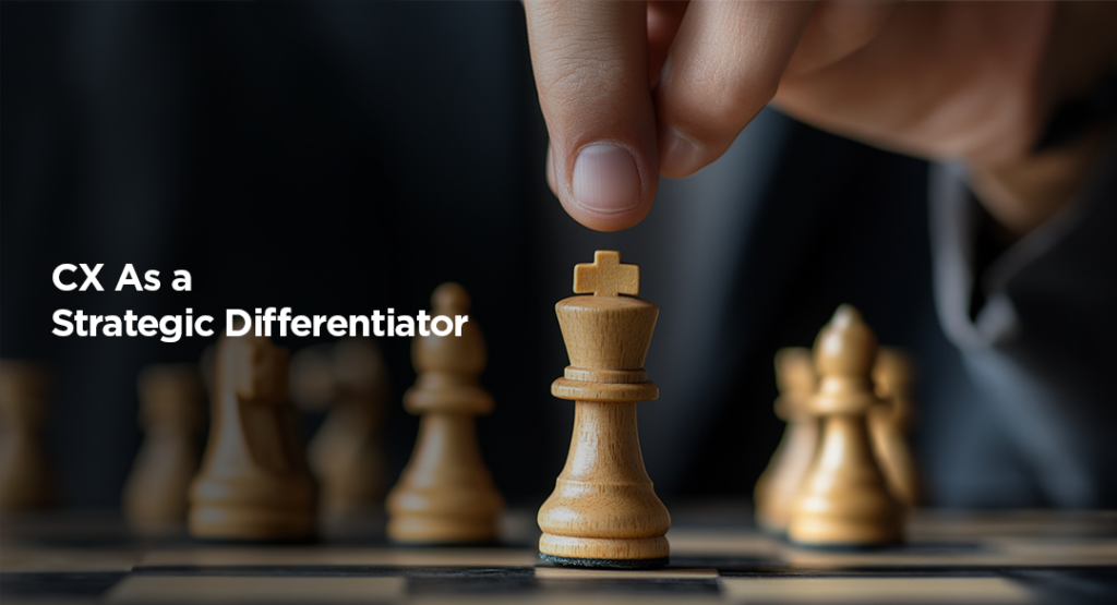 CX As a Strategic Differentiator