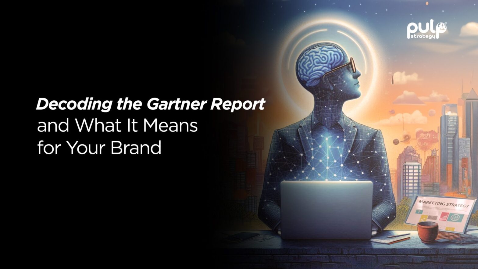 Decoding the Gartner Report and What It Means for Your Brands
