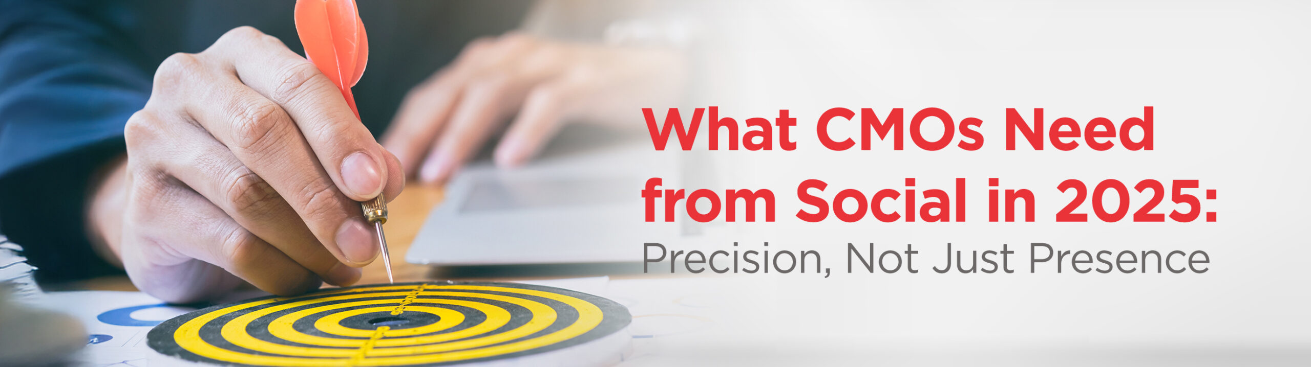 What CMOs Need from Social in 2025: Precision, Not Just Presence