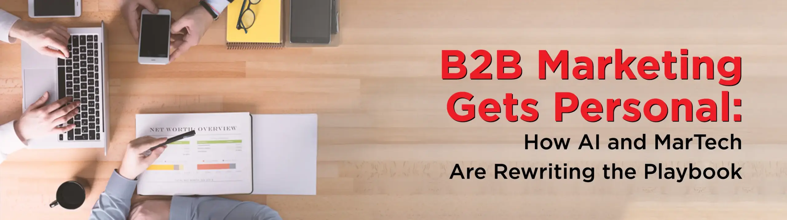 B2B Marketing Gets Personal: How AI and MarTech Are Rewriting the Playbook