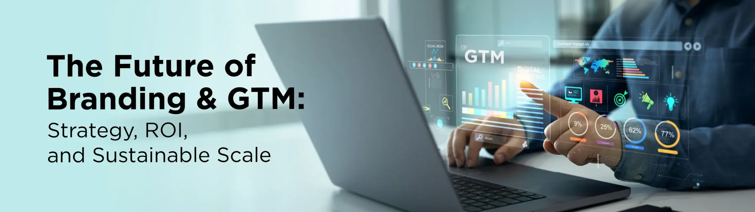 The Future of Branding & GTM: Strategy, ROI, and Sustainable Scale