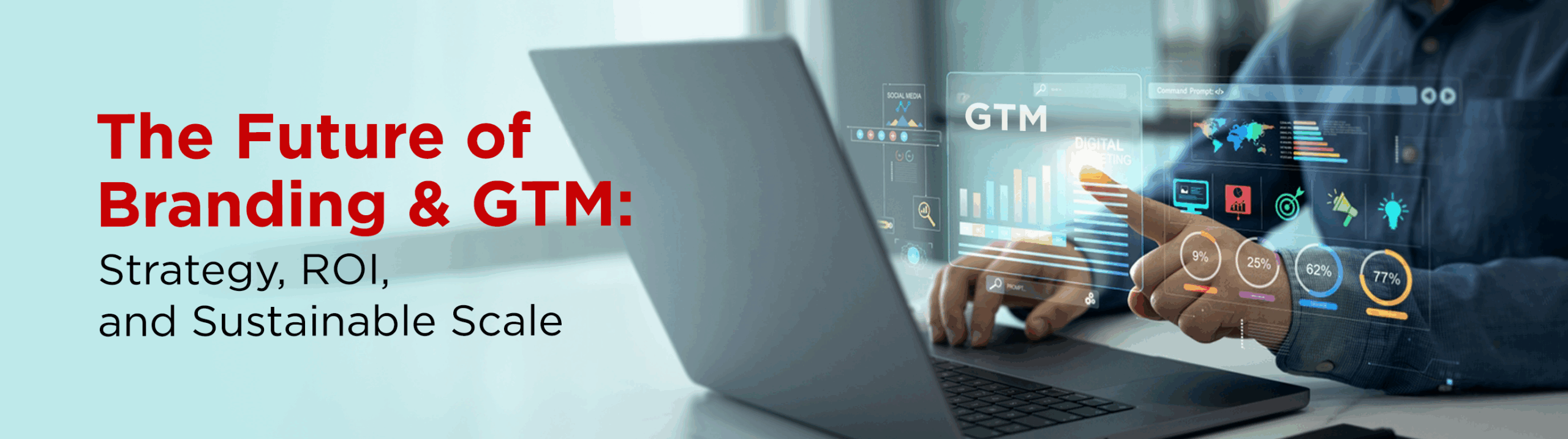 The Future of Branding & GTM: Strategy, ROI, and Sustainable Scale