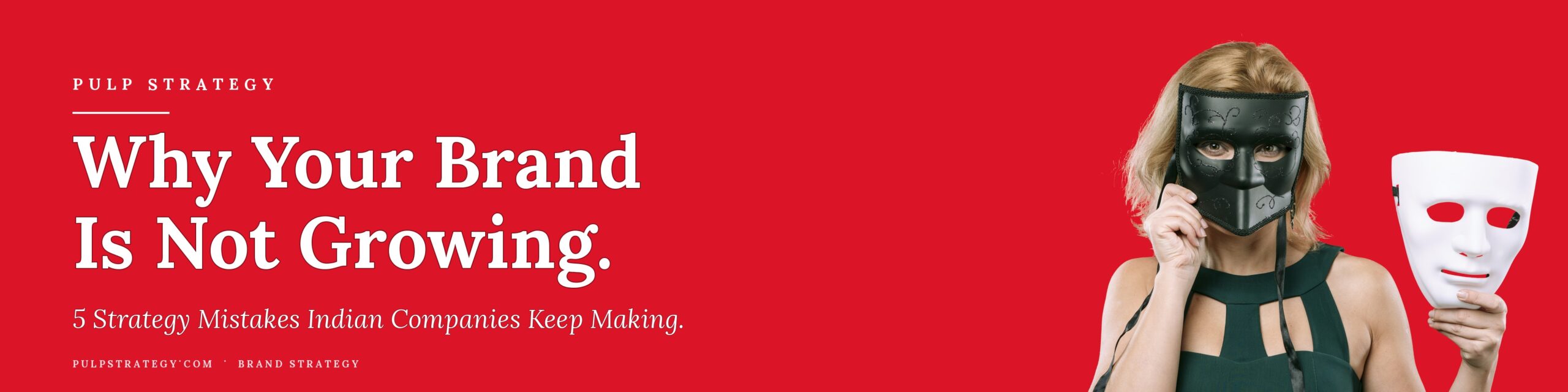 Why Your Brand Is Not Growing: 5 Brand Strategy Mistakes Indian Companies Keep Making